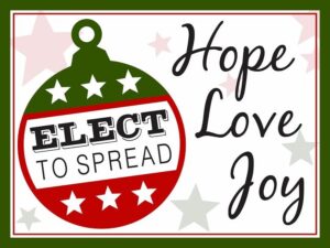 Elect to Spread Hope...24x18 Double Sided Coroplast Yard Sign