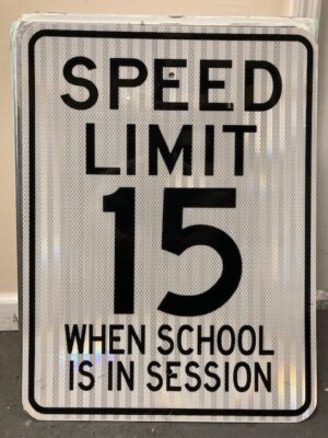 18x24 Speed Limit 15 When Schools Is In Session Sign